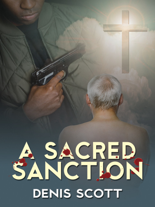 Title details for A Sacred Sanction by Denis Scott - Available